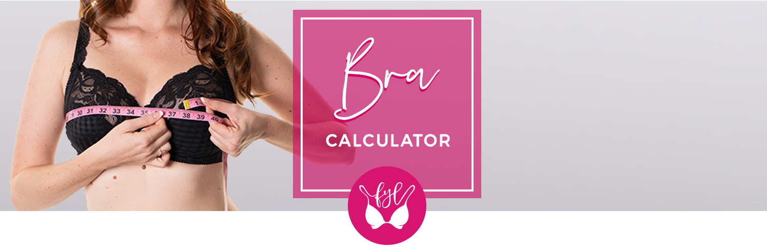 Bra Size Calculator - How to Find The Perfect Bra 